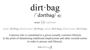 What is a Dirtbag?