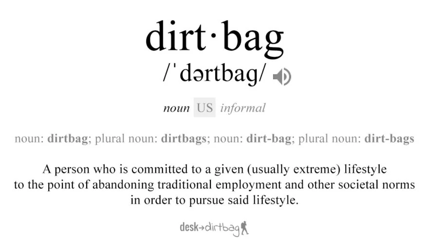 What is a Dirtbag?